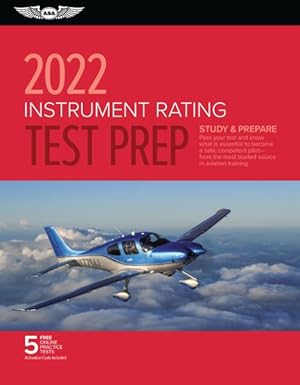 Bild des Verkufers fr Instrument Rating Test Prep 2022 : Study & Prepare: Pass Your Test and Know What Is Essential to Become a Safe, Competent Pilot - from the Most Trusted Source in Aviation Training zum Verkauf von GreatBookPrices