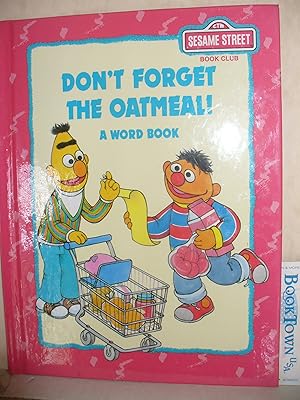 Immagine del venditore per Don't Forget The Oatmeal! A Word Book venduto da Thomas F. Pesce'
