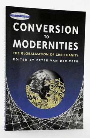 Bild des Verkufers fr Conversion to Modernities The Globalization of Christianity zum Verkauf von Adelaide Booksellers