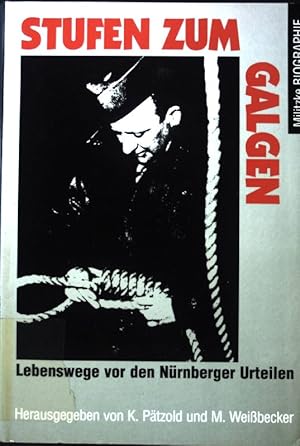 Bild des Verkufers fr Stufen zum Galgen : Lebenswege vor den Nrnberger Urteilen. zum Verkauf von books4less (Versandantiquariat Petra Gros GmbH & Co. KG)