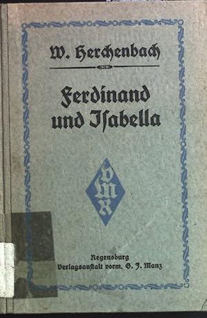 Bild des Verkufers fr Ferdinand und Isabella: Geschichte aus Spaniens Vorzeit. zum Verkauf von books4less (Versandantiquariat Petra Gros GmbH & Co. KG)