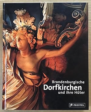 Brandenburgische Dorfkirchen und ihre Hüter.