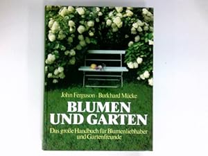 Bild des Verkufers fr Blumen & Garten : d. grosse Handbuch fr Blumenliebhaber u. Gartenfreunde. zum Verkauf von Antiquariat Buchhandel Daniel Viertel
