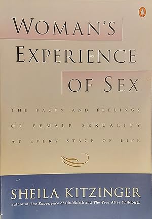 Image du vendeur pour Woman's Experience Of Sex: The Facts And Feelings Of Female Sexuality At Every Stage Of Life mis en vente par Mister-Seekers Bookstore