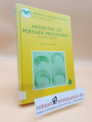 Immagine del venditore per Modeling of polymer processing : recent developments / A. I. Isayev (ed.). With contributions from A. Cohen . / Progress in polymer processing venduto da Roland Antiquariat UG haftungsbeschrnkt