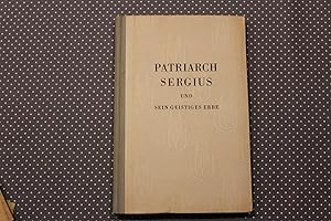 Imagen del vendedor de Patriarch Sergius und sein geistiges Erbe. �bers. aus dem im Verl. des Moskauer Patriarchats im Jahre 1947 erschienen Werk. a la venta por Bockumer Antiquariat Gossens Heldens GbR