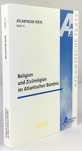 Bild des Verkufers fr Religion und Zivilreligion im Atlantischen Bndnis. zum Verkauf von Antiquariat Heiner Henke