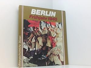 Seller image for Berlin Frhjahr 1945 Militrgeschichtliche Skizzen for sale by Book Broker