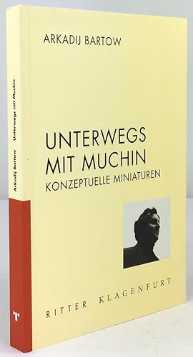 Seller image for Unterwegs mit Muchin. Konzeptuelle Miniaturen. Aus dem Russischen von Elisabeth Markstein. for sale by Antiquariat Heiner Henke