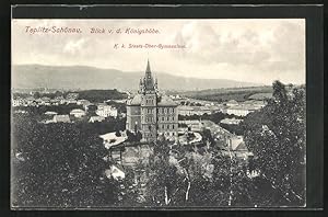 Ansichtskarte Teplitz Schönau / Teplice, Blick von der Königshöhe, K. k. Staats-Ober-Gymnasium