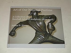 Seller image for Art of Our National Pastime: Baseball Art and Sculpture, 1875-2000 for sale by rareviewbooks