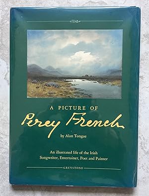 A Picture of Percy French - An illustrated life of the Irish Songwriter, Entertainer, Poet and Pa...