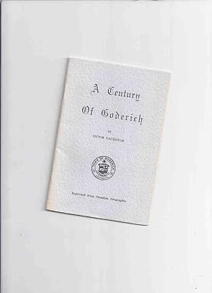 Image du vendeur pour A Century of Goderich -by Victor Lauriston ( Reprinted from the August 1932 Issue of Canadian Geographic )( Ontario Local History ) mis en vente par Leonard Shoup