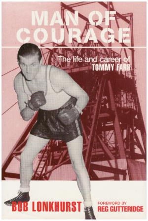 MAN OF COURAGE The Life and Career of Tommy Farr