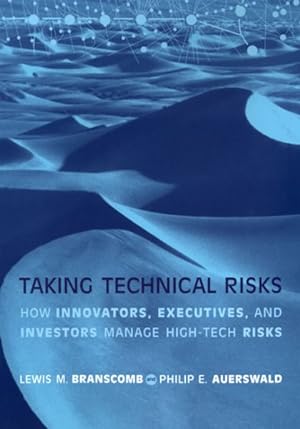 Immagine del venditore per Taking Technical Risks : How Innovators, Executives, and Investors Manage High-Tech Risks venduto da GreatBookPricesUK