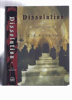 Seller image for Dissolution -by C J Sansom ---the FIRST Matthew Shardlake Novel -by C J Sansom ( Winner of the Ellis Peters Historical Dagger Award ) for sale by Leonard Shoup