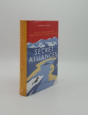 SECRET ALLIANCES Special Operations and Intelligence in Norway 1940-1945 The British Perspective