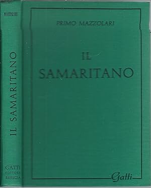 Immagine del venditore per IL SAMARITANO - ELEVAZIONI PER GLI UOMINI DEL NOSTRO TEMPO venduto da Libreria Rita Vittadello