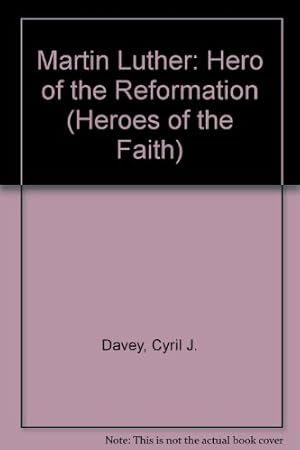 Imagen del vendedor de Martin Luther: Hero of the Reformation (Heroes of the Faith S.) a la venta por WeBuyBooks