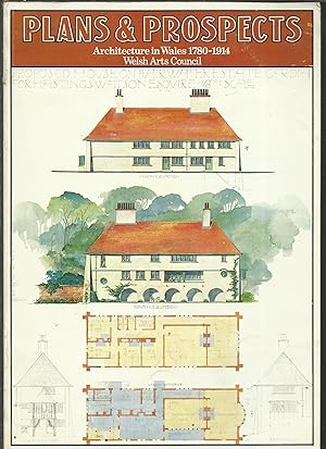 Seller image for Plans and Prospects Architecture in Wales 1780-1914. for sale by Saintfield Antiques & Fine Books