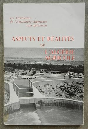 Aspects et réalités de l'Algérie agricole.