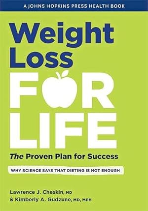 Bild des Verkufers fr Weight Loss for Life: The Proven Plan for Success (A Johns Hopkins Press Health Book) by Cheskin, Lawrence J., Gudzune, Kimberly A. [Hardcover ] zum Verkauf von booksXpress