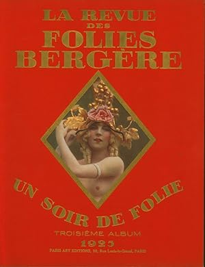 Bild des Verkufers fr La Revue des Folies Bergre. Un Soir de Folie. Super Revue  Grand Spectacle en 2 Actes et 40 Tableaux de M. Louis Lemarchand. Troisime Album 1925. zum Verkauf von Stader Kunst-Buch-Kabinett ILAB