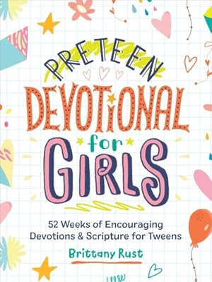 Seller image for Preteen Devotional for Girls: 52 Weeks of Encouraging Devotions and Scripture for Tweens by Rust, Brittany [Paperback ] for sale by booksXpress