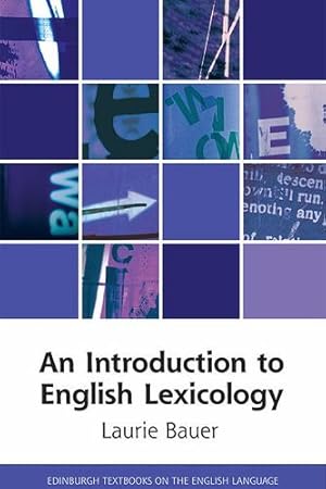 Seller image for An Introduction to English Lexicology (Edinburgh Textbooks on the English Language) by Bauer, Laurie [Paperback ] for sale by booksXpress