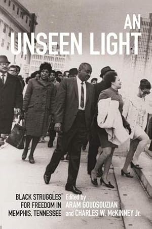 Seller image for An Unseen Light: Black Struggles for Freedom in Memphis, Tennessee (Civil Rights and Struggle) [Paperback ] for sale by booksXpress