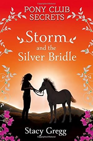 Seller image for Storm and the Silver Bridle (Pony Club Secrets, Book 6) by Gregg, Stacy [Paperback ] for sale by booksXpress