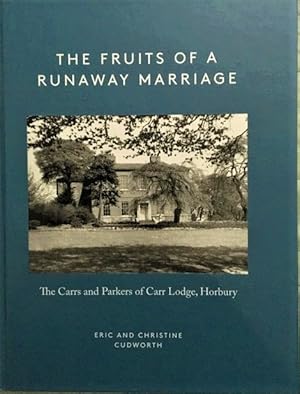 The Fruits of a Runaway Marriage: The Carrs and Parkers of Carr Lodge, Horbury