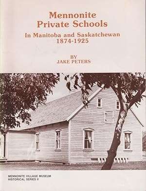 Mennonite Private Schools in Manitoba and Saskatchewan 1874-1925