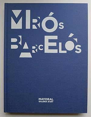 Miros Barcelos. Barcelona Mayoral Galeria d'Art 2010.