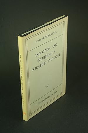 Bild des Verkufers fr Induction and intuition in scientific thought. Jayne lectures for 1968. zum Verkauf von Steven Wolfe Books