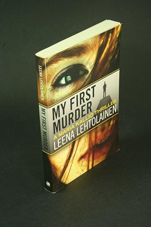 Seller image for Maria Kallio. My first murder. Translated by Owen F. Witesman for sale by Steven Wolfe Books
