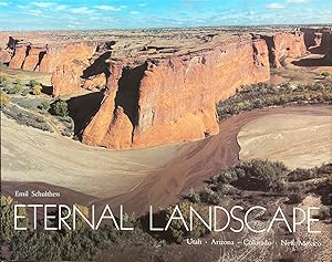 Seller image for Eternal Landscape - Utah, Arizona, Colorado, New Mexico for sale by Dr.Bookman - Books Packaged in Cardboard