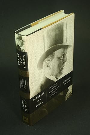 Imagen del vendedor de Portrait of a novel: Henry James and the making of an American masterpiece. a la venta por Steven Wolfe Books