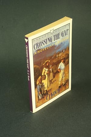 Imagen del vendedor de Crossing the gap: a novelist's essays. a la venta por Steven Wolfe Books