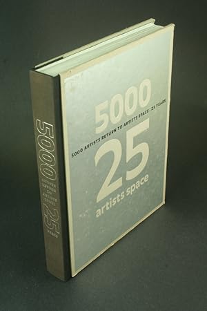 Image du vendeur pour 5000 artists return to Artists Space: 25 years Claudia Gould & Valerie Smith, editors. mis en vente par Steven Wolfe Books