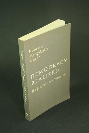 Bild des Verkufers fr Democracy realized: the progressive alternative. zum Verkauf von Steven Wolfe Books