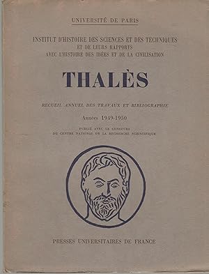 Bild des Verkufers fr Universit de Paris - Institut d'Histoire des Sciences et des Techniques et de leurs rapports avec l'Histoire des ides et de la civilisation. - THALES. Recueil annuel des travaux et bibliographie - Anne 1949-1950. - Tome 6. zum Verkauf von PRISCA