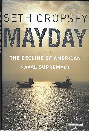 Mayday: The Decline of American Naval Supremacy