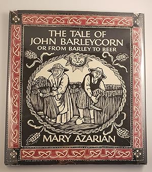 Bild des Verkufers fr The Tale of John Barleycorn or From Barley to Beer A traditional English ballad illustrated with woodcuts zum Verkauf von WellRead Books A.B.A.A.