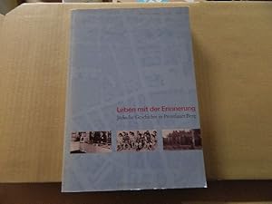 Leben mit der Erinnerung: Jüdische Geschichte in Prenzlauer Berg (Reihe Deutsche Vergangenheit: S...