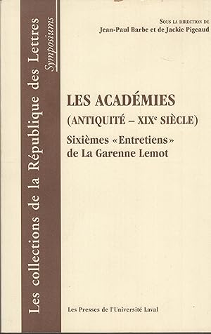 Seller image for Les acadmies (antiquit - XIXe sicle) : siximes "Entretiens" de la Garenne Lemot for sale by PRISCA
