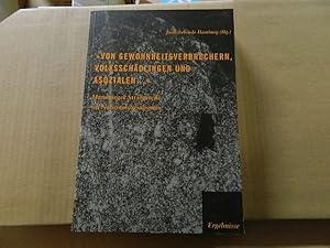 Von Gewohnheitsverbrechern, Volksschädlingen und Asozialen: Hamburger Strafurteile im Nationalsoz...