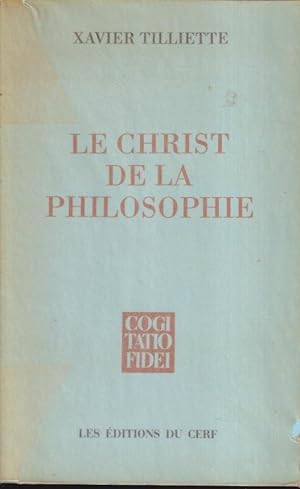 Seller image for Le Christ de la philosophie : prolgomnes  une christologie philosophique for sale by PRISCA