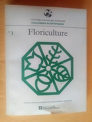 Les floralies internationales de Montréal. Colloques scientifiques 1: Floriculture