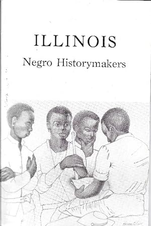 Imagen del vendedor de Illinois Negro Historymakers a la venta por Ridge Road Sight And Sound